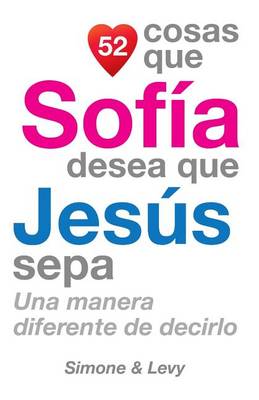 52 Cosas Que Sofía Desea Que Jesús Sepa