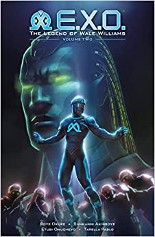 E.X.O.: The Legend Of Wale Williams Volume 2