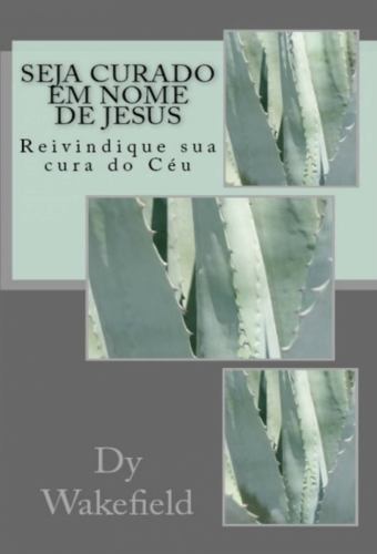 Seja Curado Em Nome de Jesus