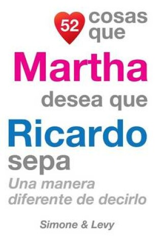 52 Cosas Que Martha Desea Que Ricardo Sepa