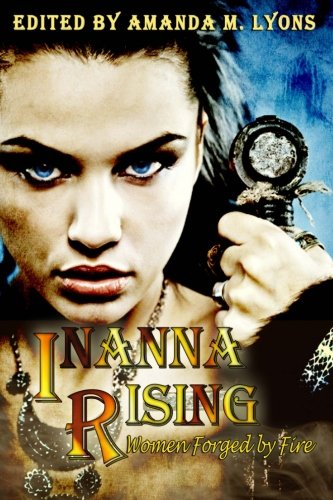Inanna Rising Women Forged by Fire