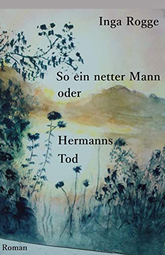 So Ein Netter Mann Oder Hermanns Tod
