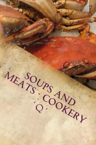 Soups and Meats - Cookery