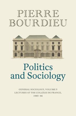 Politics and Sociology: General Sociology, Volume 5