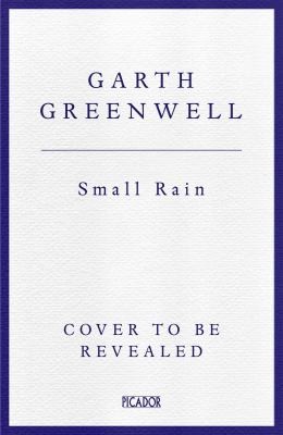 Small Rain by Garth Greenwell, ISBN 9781509874699