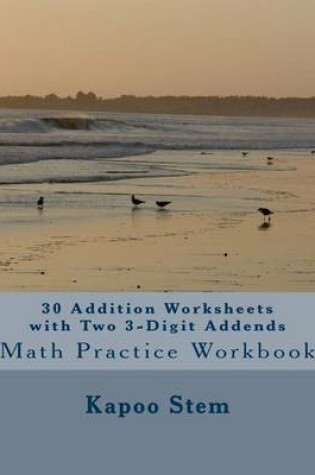 30 Addition Worksheets with Two 3-Digit Addends