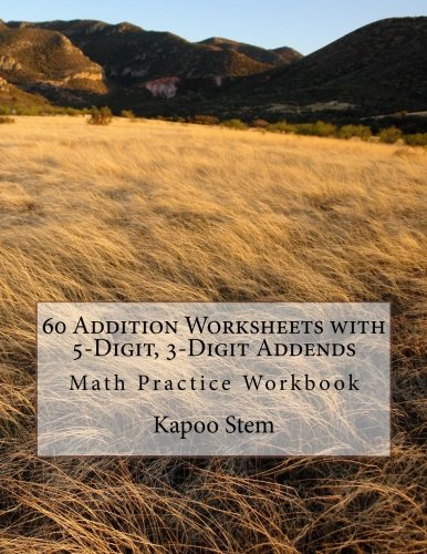 60 Addition Worksheets with 5-Digit, 3-Digit Addends