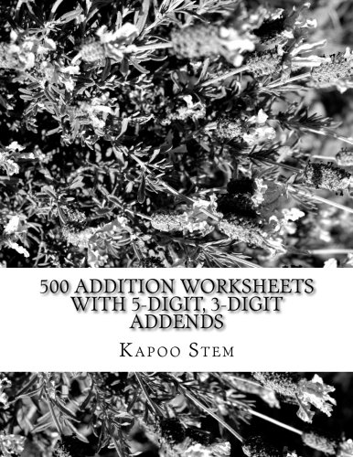 500 Addition Worksheets with 5-Digit, 3-Digit Addends
