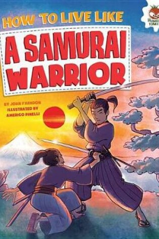 How to Live Like a Samurai Warrior