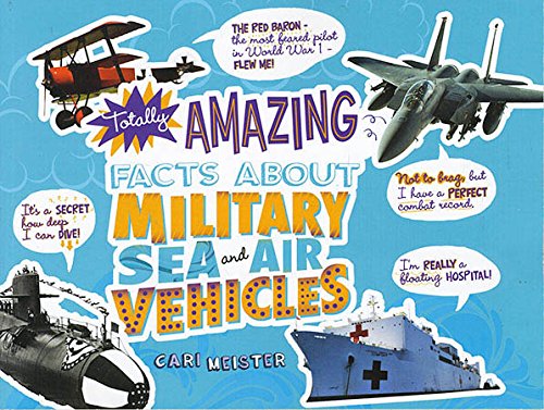 Totally Amazing Facts About Military Sea and Air Vehicles