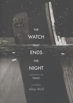 The watch that ends the night voices from the Titanic
