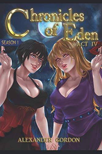 Chronicles of Eden - Act Iv