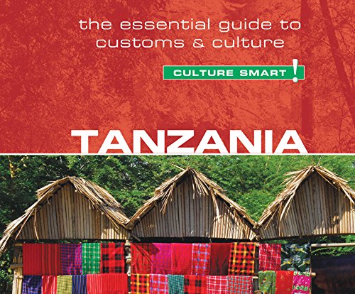 Tanzania - Culture Smart!: The Essential Guide To Customs & Culture