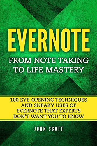 Evernote : From Note Taking to Life Mastery
