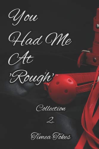 You Had Me At 'Rough'