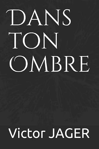 Dans Ton Ombre