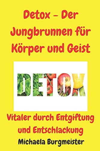 Detox - Der Jungbrunnen Für Körper Und Geist