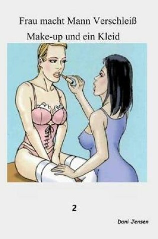 Frau Macht Mann Verschleiss Make-up Und Ein Kleid