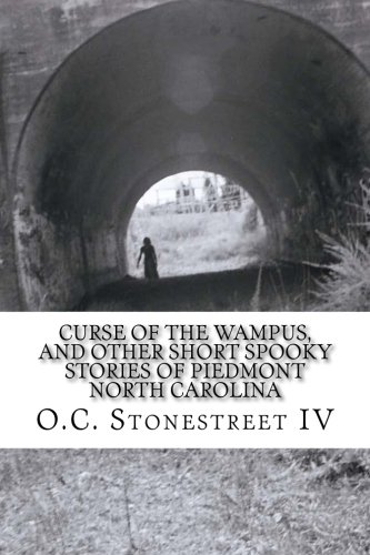 Curse Of The Wampus, And Other Short Spooky Stories Of Piedmont North Carolina