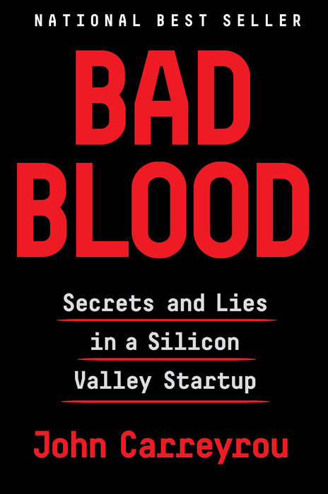 Bad Blood by John Carreyrou, ISBN 9781524731663