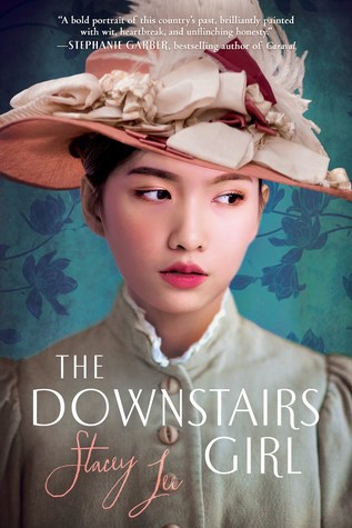 The Downstairs Girl: Reese's YA Book Club by STACEY LEE, ISBN 9781524740955