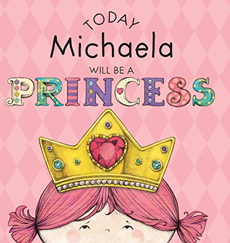 Today Michaela Will Be a Princess