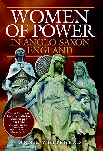 Women of Power in Anglo Saxon England