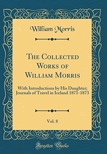 The Collected Works of William Morris, Vol. 8