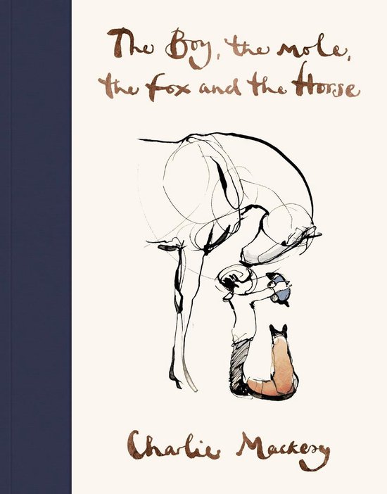 The Boy, The Mole, The Fox And The Horse: The Book Of The Film by Charlie Mackesy, ISBN 9781529197686