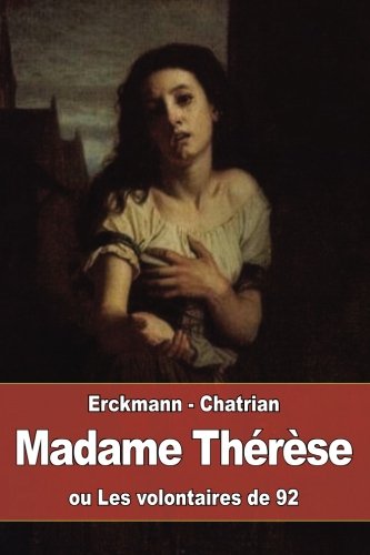 Madame Thérèse, Ou les Volontaires de 92 : Suivi De