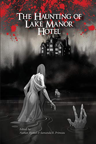 The Haunting Of Lake Manor Hotel