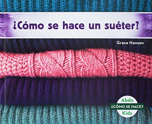 Cómo Se Hace Un Suéter?/ How Is a Sweater Made?