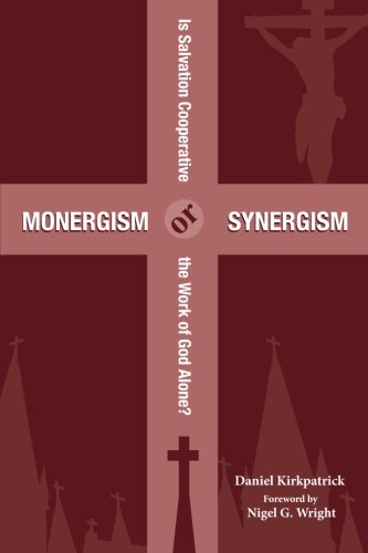Monergism or Synergism