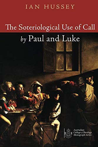 The Soteriological Use of Call by Paul and Luke