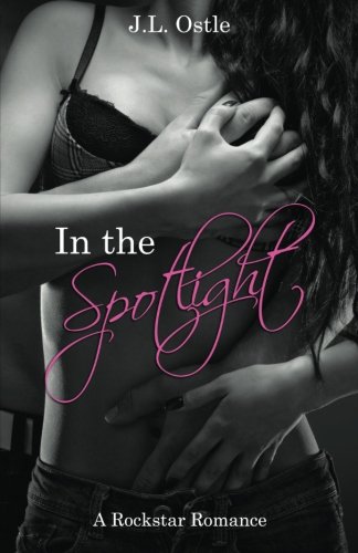 In The Spotlight : A Rockstar Romance