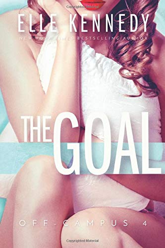 The Goal (Off-Campus) (Volume 4) by Elle Kennedy and Kennedy, Elle, ISBN 9781533344342