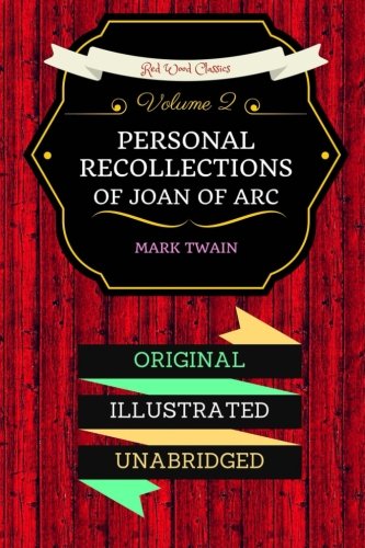 Personal Recollections of Joan of Arc-Volume 2 : By Mark Twain