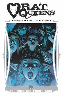 Rat queens. Volume 7 The once and future king