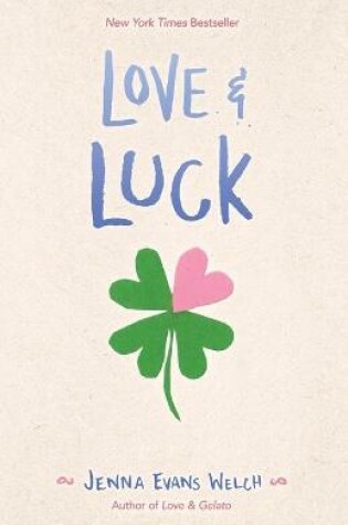 Love &Amp; Luck by Jenna Evans Welch, ISBN 9781534401013