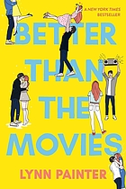 Better Than The Movies by Lynn Painter, ISBN 9781534467637
