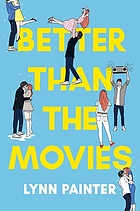 Better Than The Movies by Lynn Painter, ISBN 9781534467644