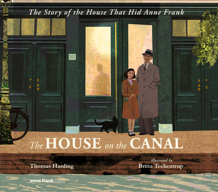 The House On The Canal: The Story Of The House That Hid Anne Frank by Thomas Harding and Britta Teckentrup, ISBN 9781536240702