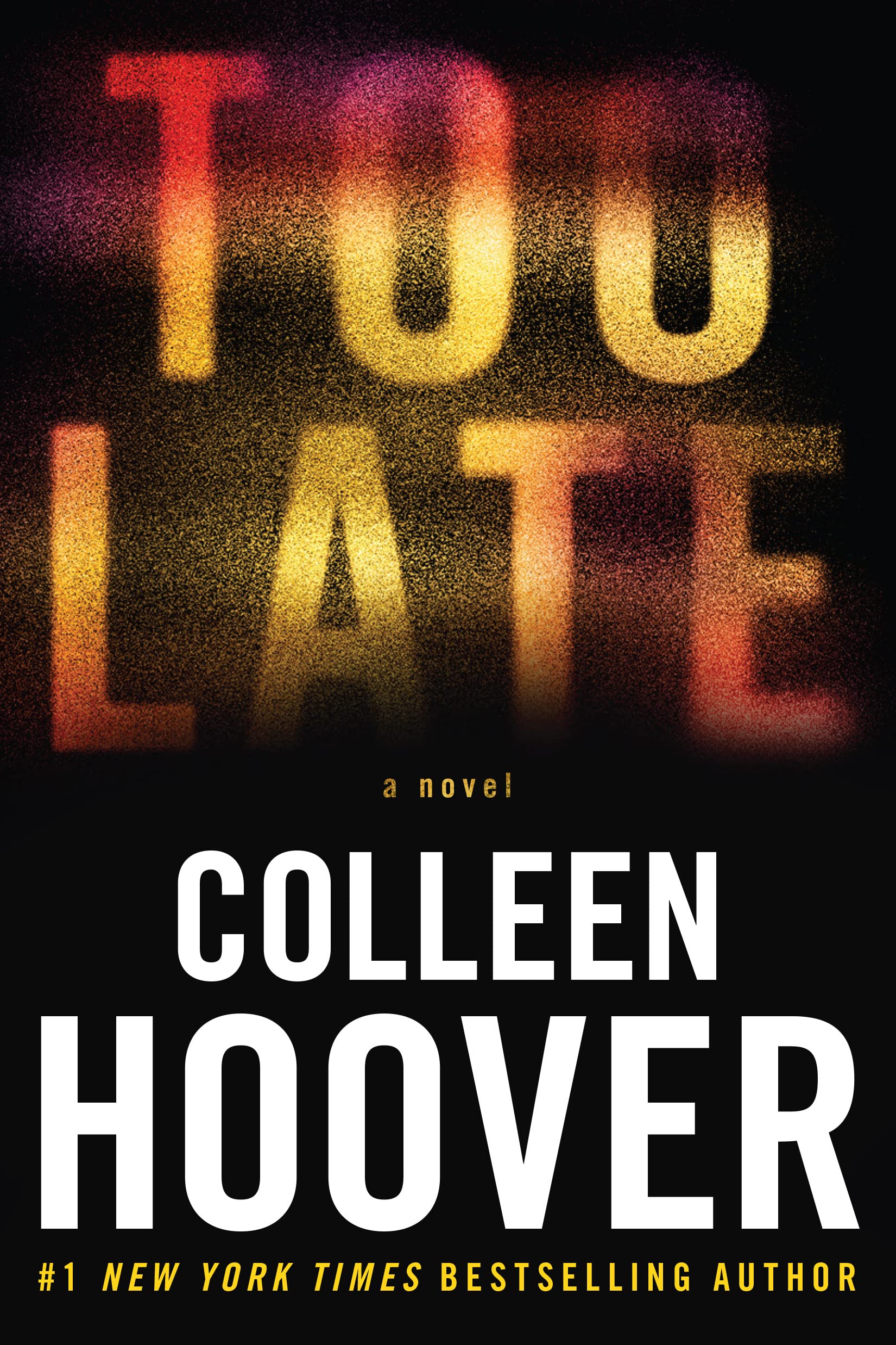 Too Late by Colleen Hoover, ISBN 9781538756591