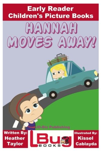 Hannah Moves Away! - Early Reader - Children's Picture Books