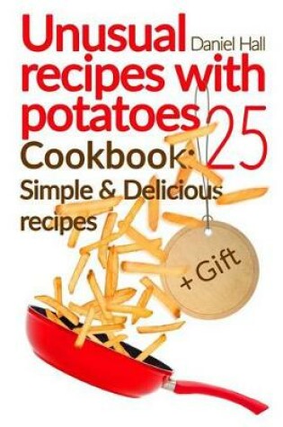 Unusual Recipes with Potatoes. Cookbook