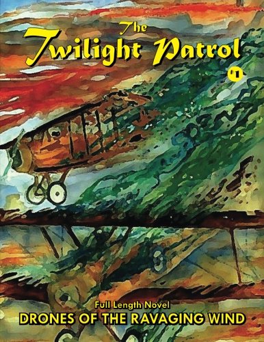 The Twilight Patrol #1: Drones Of The Ravaging Wind