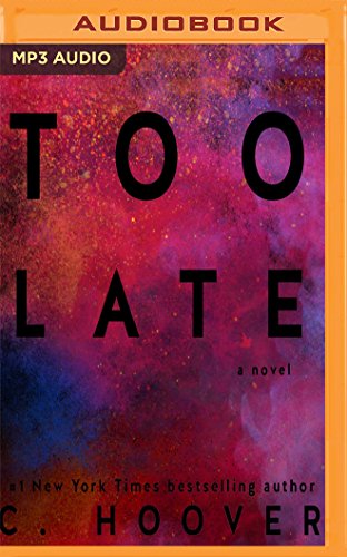 Too Late by Emma Hudson, Max Thomas, Ryan Gray, Colleen Hoover, and C. Hoover, ISBN 9781543629002