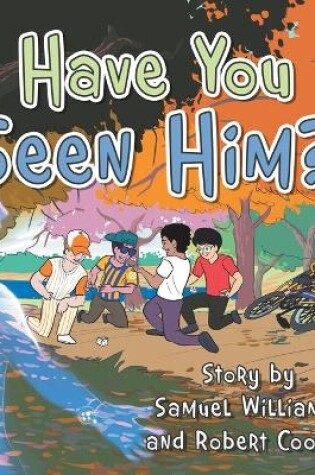 Have You Seen Him?