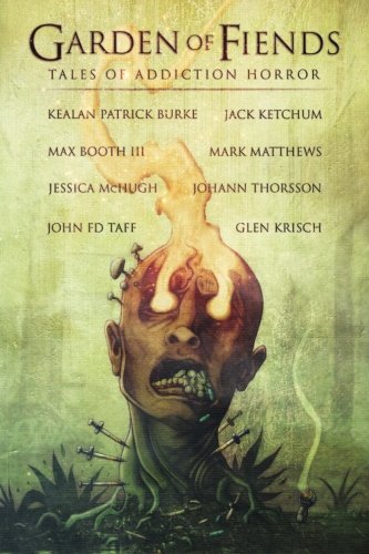 Garden Of Fiends: Tales Of Addiction Horror