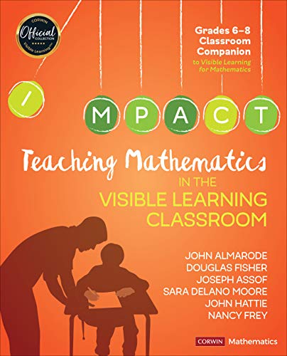 Teaching Mathematics in the Visible Learning Classroom Grades 6 8